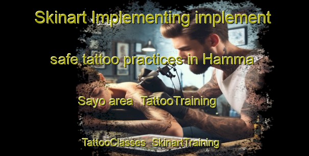 Skinart Implementing implement safe tattoo practices in Hamma Sayo area | TattooTraining | TattooClasses | SkinartTraining-Nigeria
