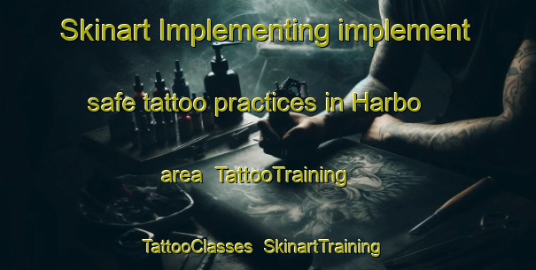 Skinart Implementing implement safe tattoo practices in Harbo area | TattooTraining | TattooClasses | SkinartTraining-Nigeria