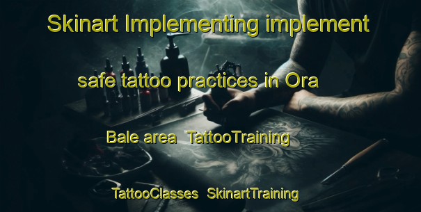 Skinart Implementing implement safe tattoo practices in Ora Bale area | TattooTraining | TattooClasses | SkinartTraining-Nigeria