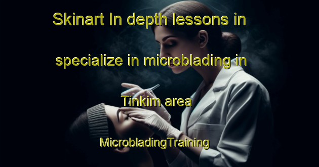 Skinart In-depth lessons in specialize in microblading in Tinkim area | MicrobladingTraining | MicrobladingClasses | SkinartTraining-Nigeria