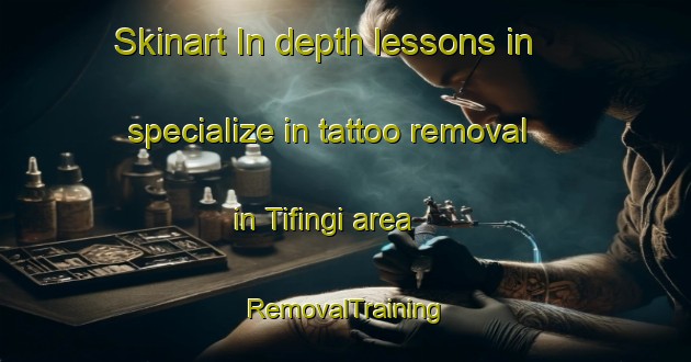 Skinart In-depth lessons in specialize in tattoo removal in Tifingi area | RemovalTraining | RemovalClasses | SkinartTraining-Nigeria