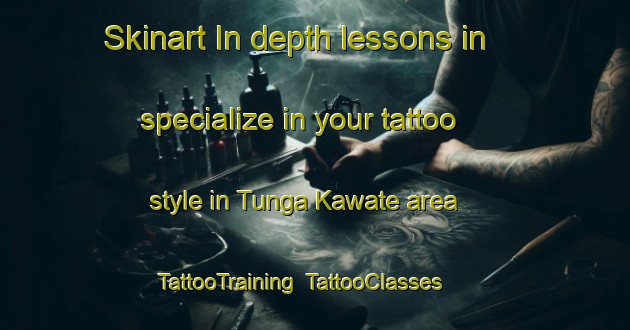 Skinart In-depth lessons in specialize in your tattoo style in Tunga Kawate area | TattooTraining | TattooClasses | SkinartTraining-Nigeria