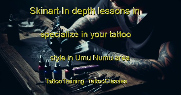 Skinart In-depth lessons in specialize in your tattoo style in Umu Numu area | TattooTraining | TattooClasses | SkinartTraining-Nigeria
