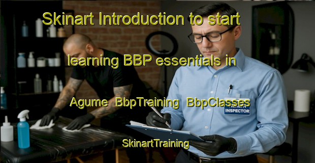 Skinart Introduction to start learning BBP essentials in Agume | BbpTraining | BbpClasses | SkinartTraining-Nigeria