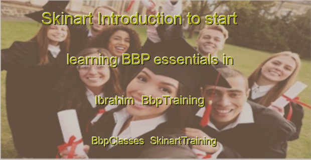 Skinart Introduction to start learning BBP essentials in Ibrahim | BbpTraining | BbpClasses | SkinartTraining-Nigeria