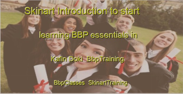 Skinart Introduction to start learning BBP essentials in Kafin Doki | BbpTraining | BbpClasses | SkinartTraining-Nigeria