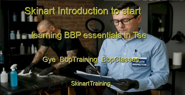 Skinart Introduction to start learning BBP essentials in Tse Gye | BbpTraining | BbpClasses | SkinartTraining-Nigeria