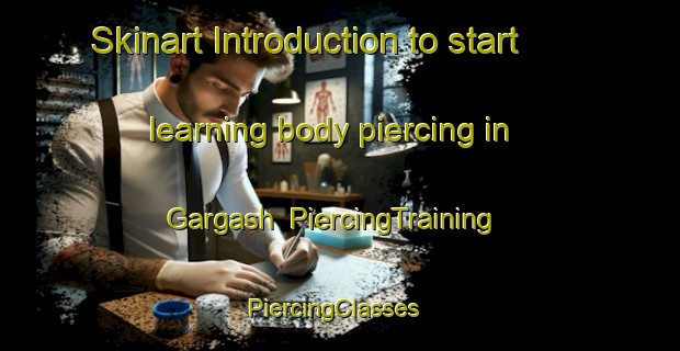 Skinart Introduction to start learning body piercing in Gargash | PiercingTraining | PiercingClasses | SkinartTraining-Nigeria