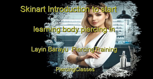 Skinart Introduction to start learning body piercing in Layin Barayu | PiercingTraining | PiercingClasses | SkinartTraining-Nigeria