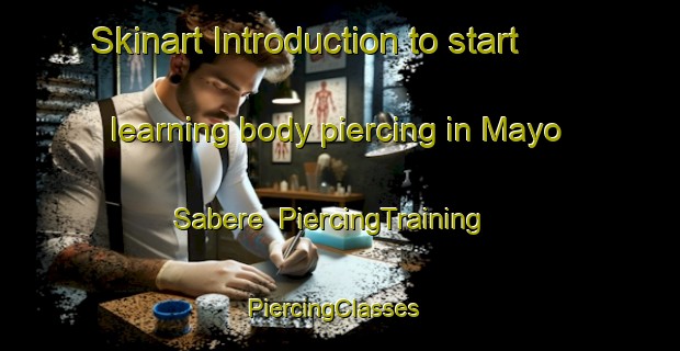 Skinart Introduction to start learning body piercing in Mayo Sabere | PiercingTraining | PiercingClasses | SkinartTraining-Nigeria
