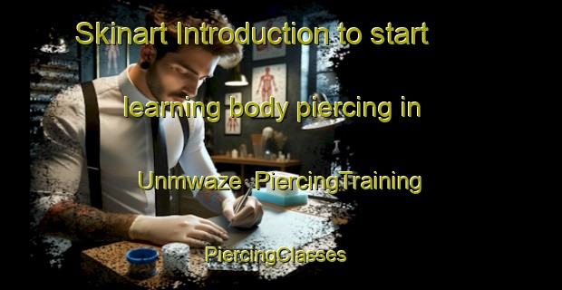 Skinart Introduction to start learning body piercing in Unmwaze | PiercingTraining | PiercingClasses | SkinartTraining-Nigeria