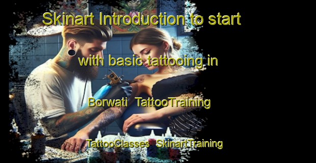 Skinart Introduction to start with basic tattooing in Borwati | TattooTraining | TattooClasses | SkinartTraining-Nigeria