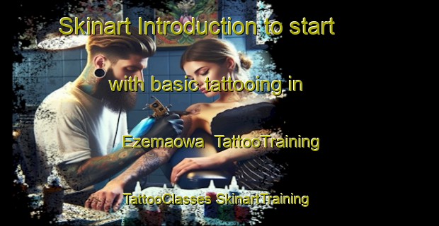 Skinart Introduction to start with basic tattooing in Ezemaowa | #TattooTraining #TattooClasses #SkinartTraining-Nigeria