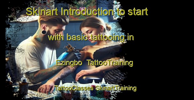 Skinart Introduction to start with basic tattooing in Ezingbo | #TattooTraining #TattooClasses #SkinartTraining-Nigeria