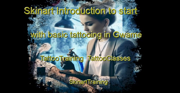 Skinart Introduction to start with basic tattooing in Gwame | TattooTraining | TattooClasses | SkinartTraining-Nigeria