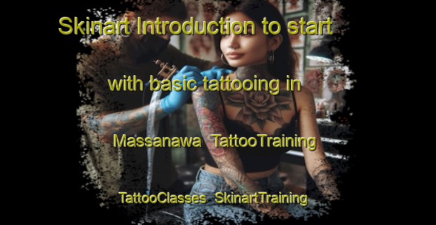 Skinart Introduction to start with basic tattooing in Massanawa | TattooTraining | TattooClasses | SkinartTraining-Nigeria