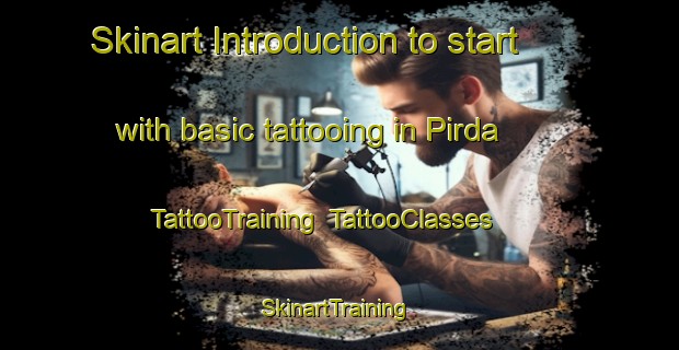 Skinart Introduction to start with basic tattooing in Pirda | TattooTraining | TattooClasses | SkinartTraining-Nigeria