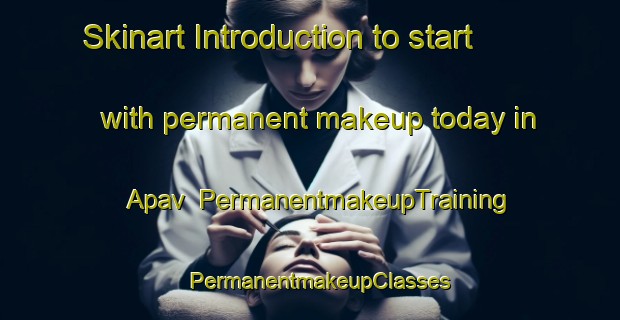Skinart Introduction to start with permanent makeup today in Apav | PermanentmakeupTraining | PermanentmakeupClasses | SkinartTraining-Nigeria