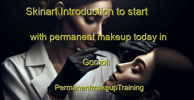 Skinart Introduction to start with permanent makeup today in Gomoti | PermanentmakeupTraining | PermanentmakeupClasses | SkinartTraining-Nigeria