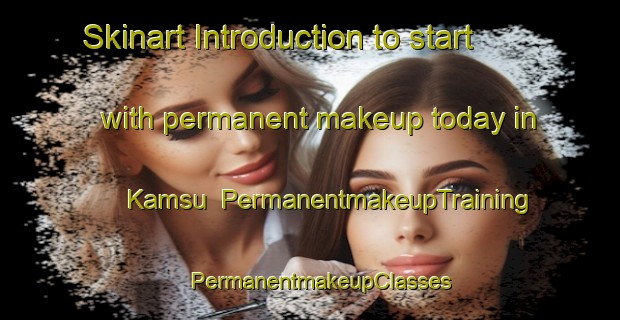 Skinart Introduction to start with permanent makeup today in Kamsu | PermanentmakeupTraining | PermanentmakeupClasses | SkinartTraining-Nigeria