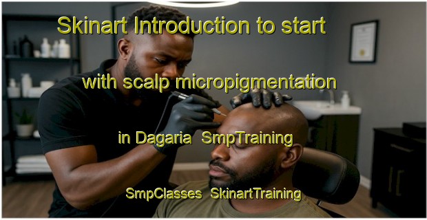 Skinart Introduction to start with scalp micropigmentation in Dagaria | SmpTraining | SmpClasses | SkinartTraining-Nigeria