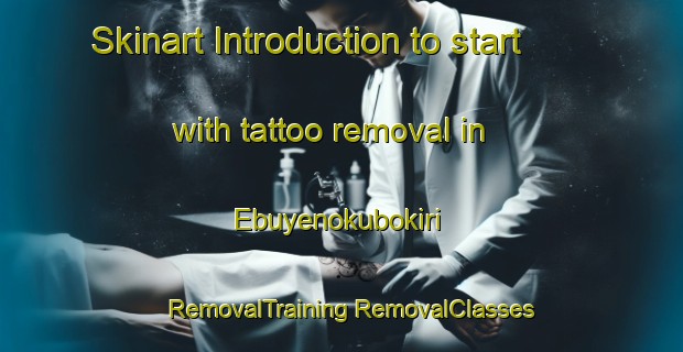 Skinart Introduction to start with tattoo removal in Ebuyenokubokiri | #RemovalTraining #RemovalClasses #SkinartTraining-Nigeria