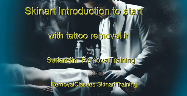 Skinart Introduction to start with tattoo removal in Suriaretin | #RemovalTraining #RemovalClasses #SkinartTraining-Nigeria