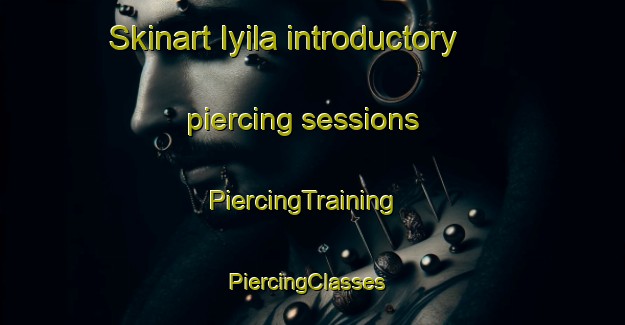 Skinart Iyila introductory piercing sessions | PiercingTraining | PiercingClasses | SkinartTraining-Nigeria