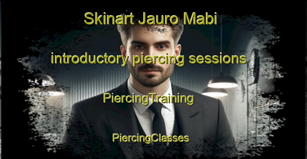 Skinart Jauro Mabi introductory piercing sessions | PiercingTraining | PiercingClasses | SkinartTraining-Nigeria