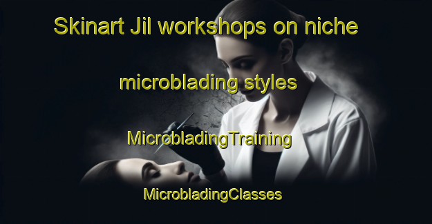 Skinart Jil workshops on niche microblading styles | MicrobladingTraining | MicrobladingClasses | SkinartTraining-Nigeria