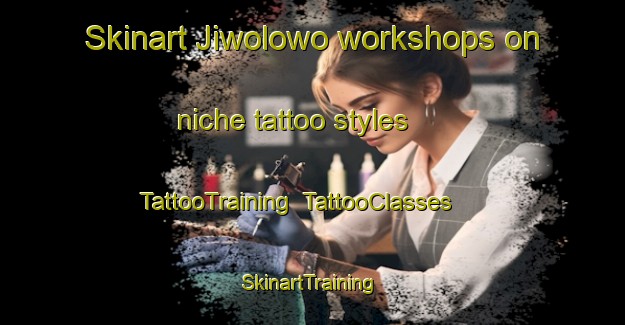Skinart Jiwolowo workshops on niche tattoo styles | TattooTraining | TattooClasses | SkinartTraining-Nigeria