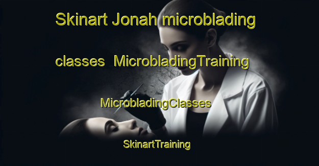 Skinart Jonah microblading classes | MicrobladingTraining | MicrobladingClasses | SkinartTraining-Nigeria