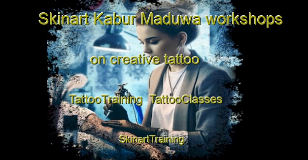 Skinart Kabur Maduwa workshops on creative tattoo | TattooTraining | TattooClasses | SkinartTraining-Nigeria