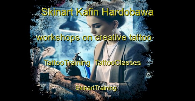Skinart Kafin Hardobawa workshops on creative tattoo | TattooTraining | TattooClasses | SkinartTraining-Nigeria