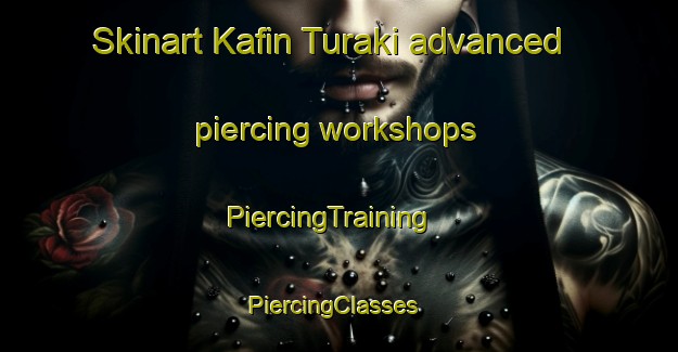 Skinart Kafin Turaki advanced piercing workshops | PiercingTraining | PiercingClasses | SkinartTraining-Nigeria