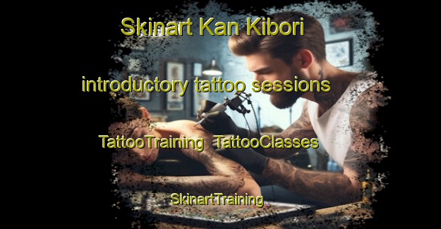 Skinart Kan Kibori introductory tattoo sessions | TattooTraining | TattooClasses | SkinartTraining-Nigeria