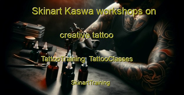 Skinart Kaswa workshops on creative tattoo | TattooTraining | TattooClasses | SkinartTraining-Nigeria