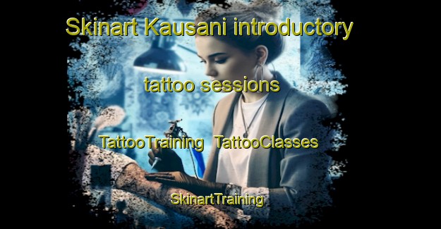 Skinart Kausani introductory tattoo sessions | TattooTraining | TattooClasses | SkinartTraining-Nigeria