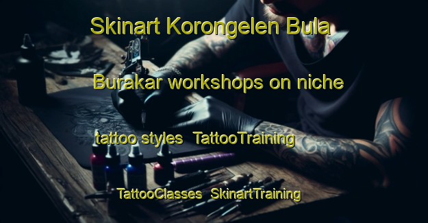 Skinart Korongelen Bula Burakar workshops on niche tattoo styles | TattooTraining | TattooClasses | SkinartTraining-Nigeria