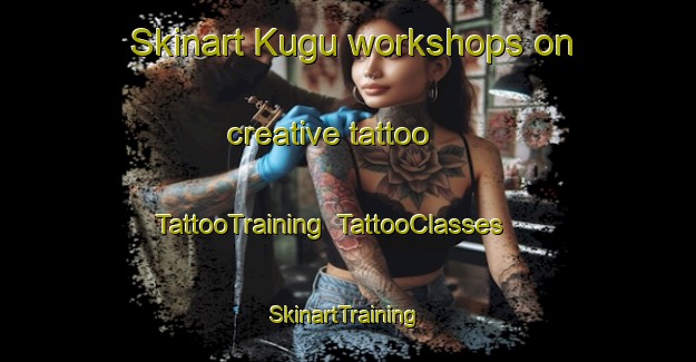 Skinart Kugu workshops on creative tattoo | TattooTraining | TattooClasses | SkinartTraining-Nigeria