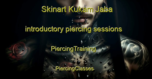 Skinart Kukam Jaba introductory piercing sessions | PiercingTraining | PiercingClasses | SkinartTraining-Nigeria