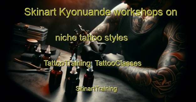 Skinart Kyonuande workshops on niche tattoo styles | TattooTraining | TattooClasses | SkinartTraining-Nigeria