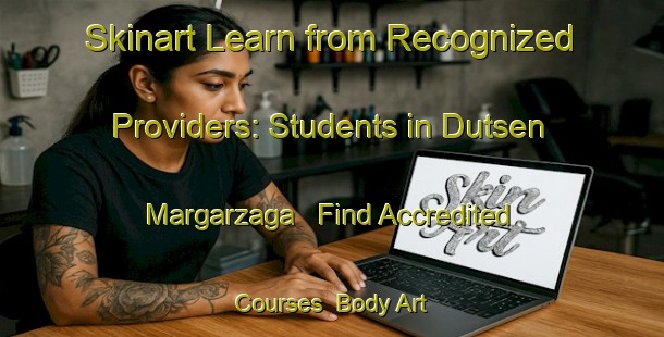 Skinart Learn from Recognized Providers: Students in Dutsen Margarzaga - Find Accredited Courses | Body Art Qualification Authority | BAQA-Nigeria