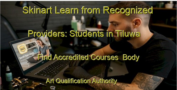 Skinart Learn from Recognized Providers: Students in Tiluwa - Find Accredited Courses | Body Art Qualification Authority | BAQA-Nigeria