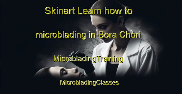 Skinart Learn how to microblading in Bora Chori | MicrobladingTraining | MicrobladingClasses | SkinartTraining-Nigeria