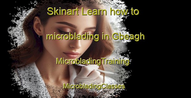 Skinart Learn how to microblading in Gbeagh | MicrobladingTraining | MicrobladingClasses | SkinartTraining-Nigeria