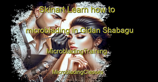 Skinart Learn how to microblading in Gidan Shabagu | MicrobladingTraining | MicrobladingClasses | SkinartTraining-Nigeria