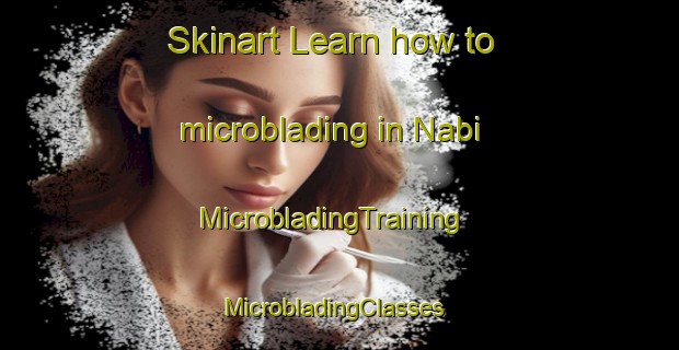 Skinart Learn how to microblading in Nabi | MicrobladingTraining | MicrobladingClasses | SkinartTraining-Nigeria