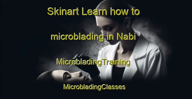 Skinart Learn how to microblading in Nabi | MicrobladingTraining | MicrobladingClasses | SkinartTraining-Nigeria