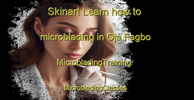 Skinart Learn how to microblading in Oja Fagbo | MicrobladingTraining | MicrobladingClasses | SkinartTraining-Nigeria